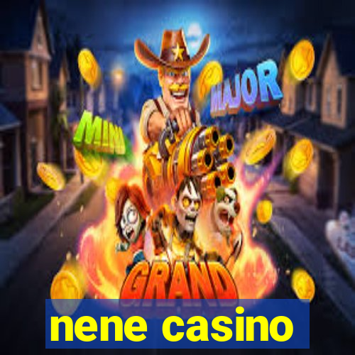 nene casino